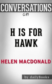 book H Is for Hawk: A Novel by Helen Macdonald / Conversation Starters