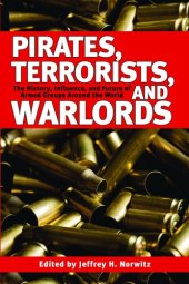 book Pirates, Terrorists, and Warlords: The History, Influence, and Future of Armed Groups Around the World