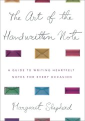 book The Art of the Handwritten Note: A Guide to Reclaiming Civilized Communication