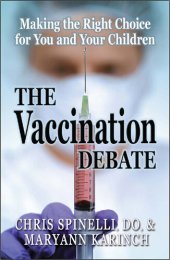 book The Vaccination Debate: Making the Right Choice for You and Your Children