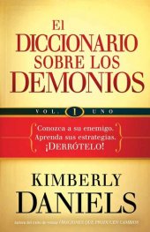 book El diccionario sobre los demonios, Volume 1: Conozca a su enemigo. Aprenda sus estrategias. ¡Derrótelo!