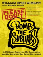 book Please Don't Bomb the Suburbs: A Midterm Report on My Generation and the Future of Our Super Movement