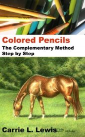 book Colored Pencils: The Complementary Method Step by Step