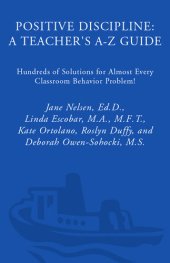 book Positive Discipline: A Teacher's A-Z Guide: Hundreds of Solutions for Almost Every Classroom Behavior Problem!