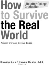 book How to Survive the Real World: Life After College Graduation: Advice from 774 Graduates Who Did