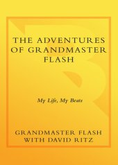 book The Adventures of Grandmaster Flash: My Life, My Beats