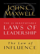 book The Law of Influence: Lesson 2 from the 21 Irrefutable Laws of Leadership