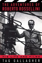 book The Adventures of Roberto Rossellini: His Life and Film