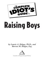 book The Complete Idiot's Guide to Raising Boys: From Diapers to Dating—a Stage-By-Stage Guide to Bringing Up Boys