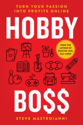 book Hobby Boss: Turn Your Passion Into Profits Online