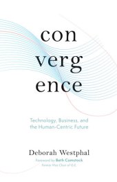 book Convergence: Technology, Business, and the Human-Centric Future