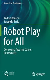 book Robot Play for All: Developing Toys and Games for Disability