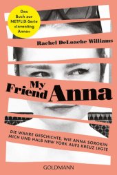 book My friend Anna: Die wahre Geschichte, wie Anna Sorokin mich und halb New York aufs Kreuz legte