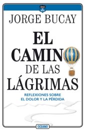 book El camino de las lágrimas: Reflexiones sobre el dolor y la pérdida