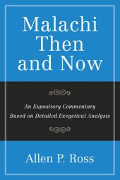 book Malachi Than and Now: An Expository Commentary Based on Detailed Exegetical Analysis