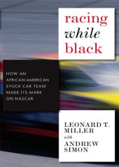 book Racing While Black: How an African-American Stock Car Team Made Its Mark on NASCAR