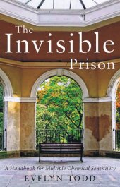 book The Invisible Prison: A Handbook for Multiple Chemical Sensitivity