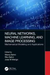 book Neural Networks, Machine Learning, and Image Processing: Mathematical Modeling and Applications