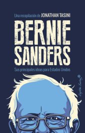 book Bernie Sanders: Sus principales ideas para Estados Unidos