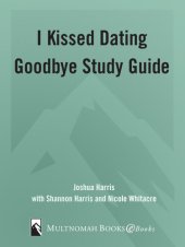 book I Kissed Dating Goodbye Study Guide