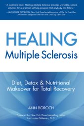 book Healing Multiple Sclerosis: Diet, Detox & Nutritional Makeover for Total Recovery