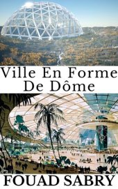 book Ville En Forme De Dôme: Comment les gens vivront-ils sur Mars ?