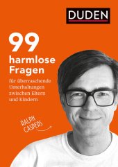 book 99 harmlose Fragen für überraschende Unterhaltungen: zwischen Eltern und Kindern. Fragen stellen, gemeinsam nachdenken und ins Gespräch kommen: Impulse für Kommunikation in der Familie & für Pädagogen für die Jahre 5 bis 10