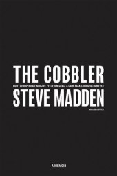 book The Cobbler: How I Disrupted an Industry, Fell From Grace, and Came Back Stronger Than Ever