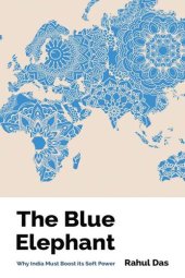 book The Blue Elephant : Why India Must Boost its Soft Power