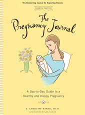 book The Pregnancy Journal: A Day-to-Day Guide to a Healthy and Happy Pregnancy