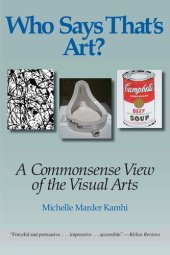 book Who Says That's Art?: A Commonsense View of the Visual Arts