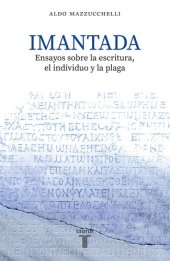 book Imantada: Ensayos sobre la escritura, el individuo y la plaga