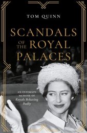 book Scandals of the Royal Palaces: An Intimate Memoir of Royals Behaving Badly