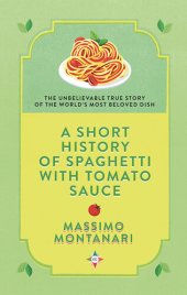 book A Short History of Spaghetti with Tomato Sauce