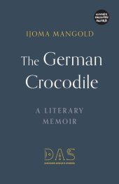 book The German Crocodile: A Literary Memoir