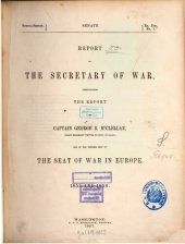 book Report of the Secretary of War communicating the report by Captain George B. McClellan, one of the officers sent to the seat of war in Europe in 1855 and 1856