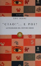 book Ciao!... e poi  la psicologia del destino umano