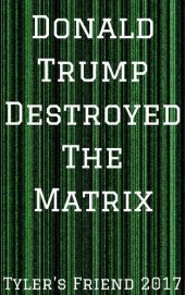 book Donald Trump Destroyed The Matrix