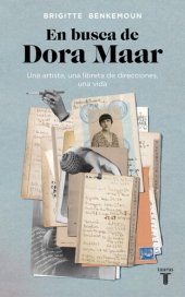 book En busca de Dora Maar: Una artista, una libreta de direcciones, una vida