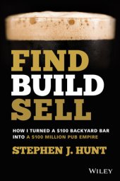 book Find. Build. Sell.: How I Turned a $100 Backyard Bar Into a $100 Million Pub Empire