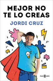 book Mejor no te lo creas