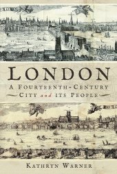 book London, A Fourteenth-Century City and its People