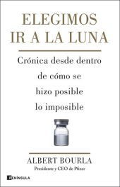 book Elegimos ir a la Luna: Crónica desde dentro de cómo se hizo posible lo imposible