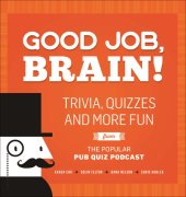 book Good Job, Brain!: Trivia, Quizzes and More Fun From the Popular Pub Quiz Podcast