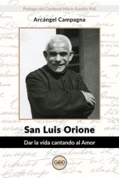 book San Luis Orione: Dar la vida cantando al Amor