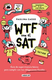 book WTF con el SAT: Guía de supervivencia básica para cumplir con tus obligaciones fiscales