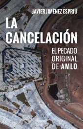 book La cancelación: El pecado original de AMLO