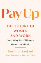 book Pay Up: The Future of Women and Work (and Why It's Different Than You Think)