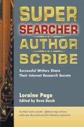 book Super Searcher, Author, Scribe: Successful Writers Share Their Internet Research Secrets