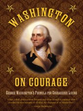 book Washington on Courage: George Washington's Formula for Courageous Living